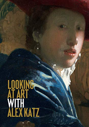 Looking at Art with Alex Katz: (Art History Introduction, a Guide to Art)