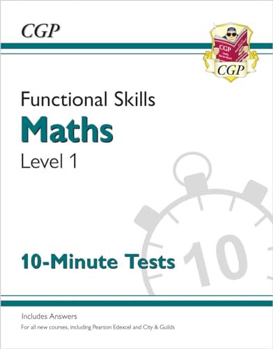 Functional Skills Maths Level 1 - 10 Minute Tests (CGP Functional Skills)