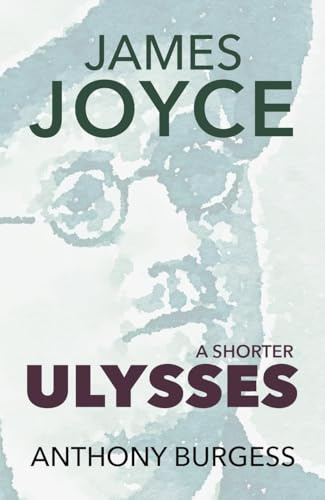 A Shorter Ulysses: Including Blooms of Dublin and an Introduction to Ulysses