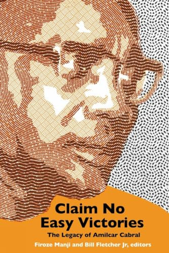 Claim No Easy Victories:The legacy of Amilcar Cabral