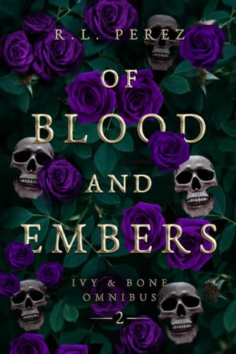 Of Blood and Embers: Omnibus 2 (Ivy & Bone Complete Collection)