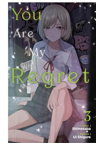 You Are My Regret, Vol. 3: Volume 3 (YOU ARE MY REGRET PROSE NOVEL SC)