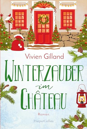 Winterzauber im Château: Roman | Für alle die romantische Weihnachtsfilme lieben | Mit cosy Setting in den Schweizer Alpen | Für Fans des ... Christmas« (Château-Romantique-Reihe, Band 1)