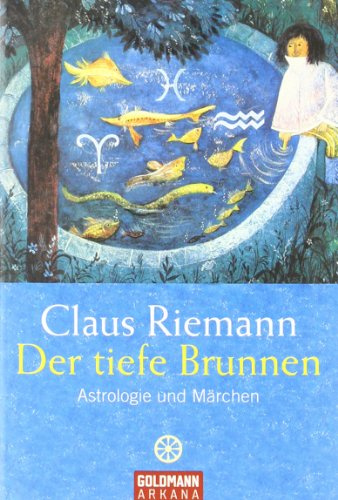 Der tiefe Brunnen. Astrologie und Märchen