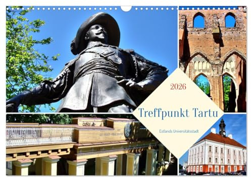 Treffpunkt Tartu - Estlands Universitätsstadt (Wandkalender 2026 DIN A3 quer), CALVENDO Monatskalender: Sehenswürdigkeiten der estnischen Universitätsstadt Tartu (CALVENDO Orte)
