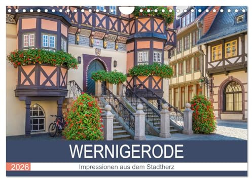WERNIGERODE Impressionen aus dem Stadtherz (Wandkalender 2026 DIN A4 quer), CALVENDO Monatskalender: Bunte Stadt im Harz (CALVENDO Orte)