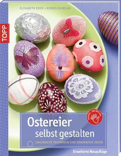 Ostereier selbst gestalten: Zahlreiche Techniken und dekorative Ideen (kreativ.kompakt.)