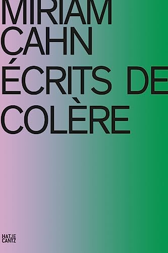 Miriam Cahn: ÉCRITS DE COLÈRE