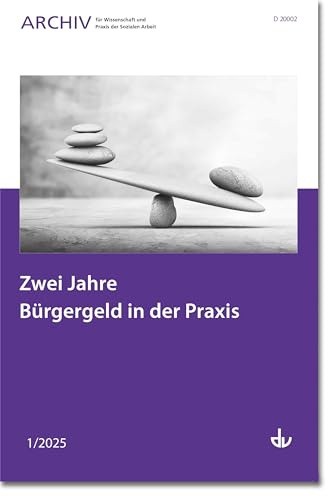 Zwei Jahre Bürgergeld in der Praxis: Ausgabe 1/2025 - Archiv für Wissenschaft und Praxis der Sozialen Arbeit