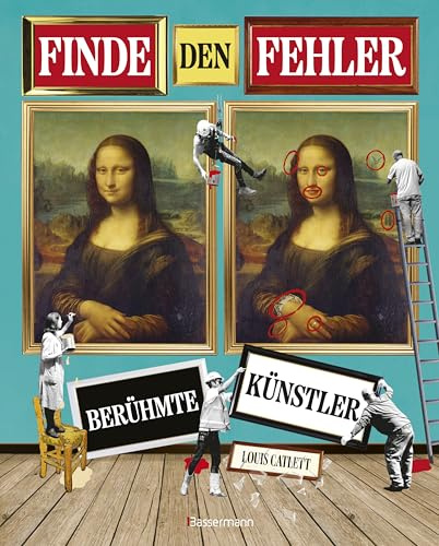 Finde den Fehler - Berühmte Künstler - Bilderrätsel mit 30 weltbekannten Gemälden