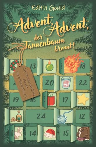 Advent, Advent, der Tannenbaum brennt!: 24 Kurzgeschichten für die Vorweihnachtszeit