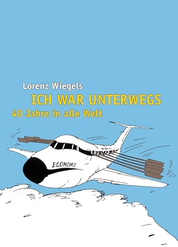 Ich war unterwegs - 40 Jahre in alle Welt