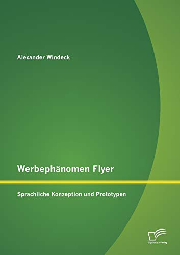 Werbephänomen Flyer: Sprachliche Konzeption und Prototypen