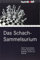Das Schach-Sammelsurium: Tag für Tag Anekdoten, Kurioses, Kalendarium, Biografien, Partien und Rekorde (humboldt - Freizeit & Hobby)
