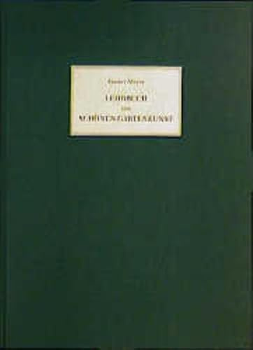 Lehrbuch der schönen Gartenkunst: Mit besonderer Rücksicht auf der praktischen Ausführung von Gärten, Parkanlagen usw.