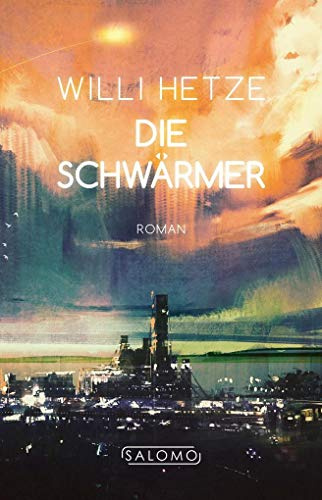 Die Schwärmer: Roman
