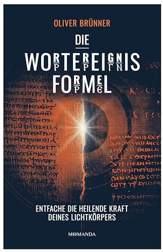 Die Wortereignisformel: Entfache die heilende Kraft deines Lichtkörpers. Beginne deine Transformation, aktiviere deine Selbstheilungskräfte durch Energiefelder. Verborgenes spirituelles Wissen