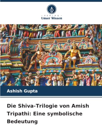 Die Shiva-Trilogie von Amish Tripathi: Eine symbolische Bedeutung