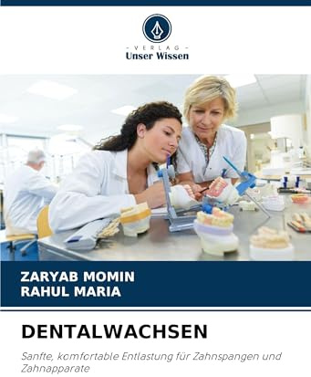 DENTALWACHSEN: Sanfte, komfortable Entlastung für Zahnspangen und Zahnapparate