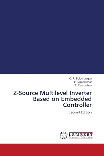 Z-Source Multilevel Inverter Based on Embedded Controller: Second Edition