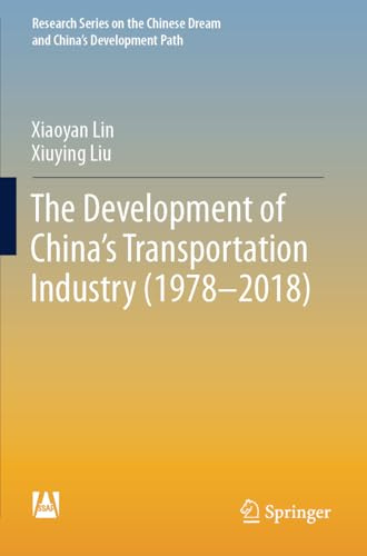 The Development of China's Transportation Industry (1978-2018) (Research Series on the Chinese Dream and China’s Development Path)