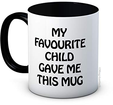 My Favourite Child Gave Me This Mug - Ceramic Coffee Mug - Mother's Day Father's Day Birthday