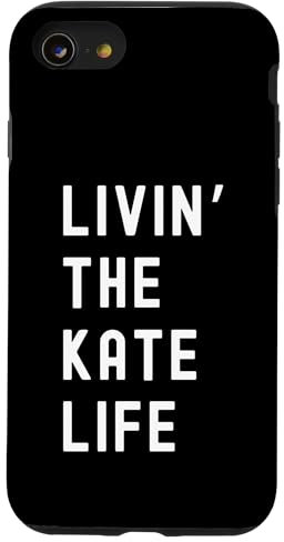 Kate Living The Kate Life Name Funny Case for iPhone SE (2020) / 7 / 8