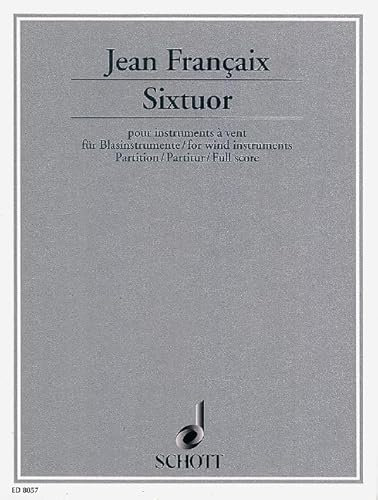 Sixtuor: für Blasinstrumente. Flöte, Oboe, Klarinette, Bass-Klarinette, Fagott und Horn. Partitur.