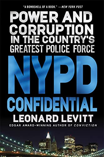NYPD Confidential: Power and Corruption in the Country's Greatest Police Force