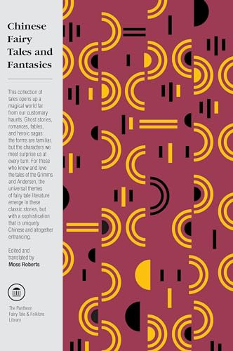 Chinese Fairy Tales and Fantasies (The Pantheon Fairy Tale and Folklore Library)