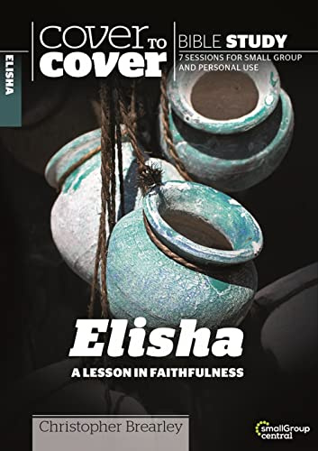 Cover to Cover: Elisha: A Lesson in Faithfulness (Cover to Cover Bible Study Guides)