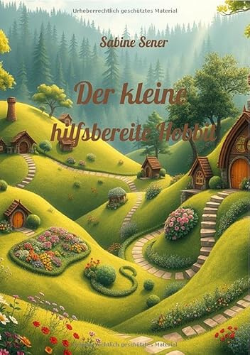 Der kleine hilfsbereite Hobbit: Ein Märchen über Freundschaft und Mut