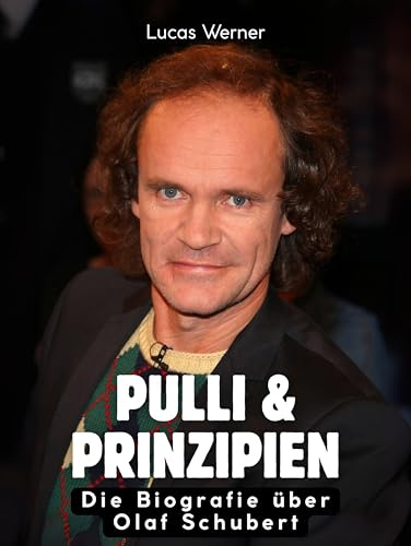 Pulli & Prinzipien: Die Biografie über Olaf Schubert. Hochwertige Hardcoverausgabe