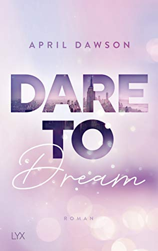 Dare to Dream: Roman (Dare-to-Trust-Reihe, Band 2)