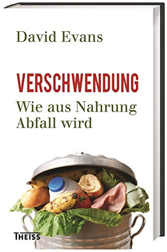 Verschwendung: Wie aus Nahrung Abfall wird