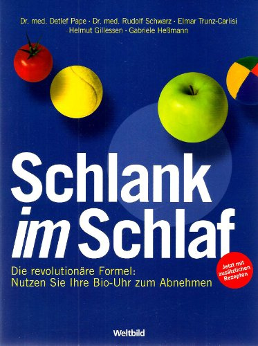 Schlank im Schlaf, Die revolutionäre Formel: Nutzen sie ihre Bio-Uhr zum Abnehmen
