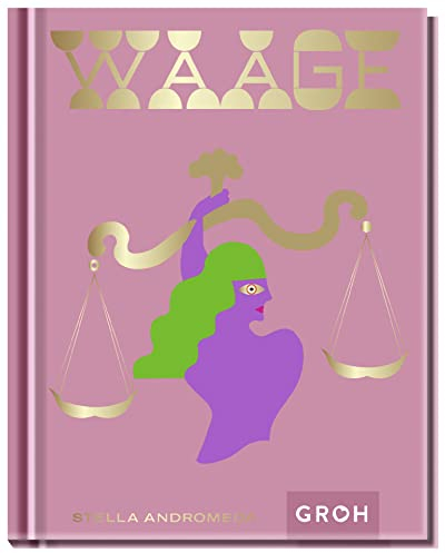 Waage: Ein edles Geschenkbuch über die Kraft der Astrologie | Tolles Horoskop-Buch für alle im Sternzeichen Waage Geborenen (Sternzeichen-Bücher zum Verschenken)