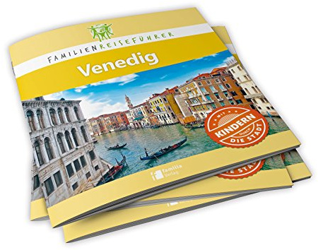 Familienreiseführer Venedig: Mit Kindern durch die Stadt