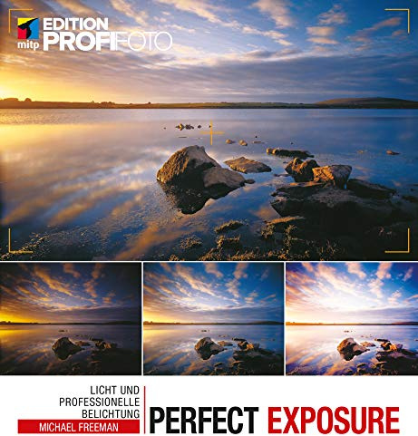 Perfect Exposure: Licht und professionelle Belichtung (mitp Edition Profifoto)