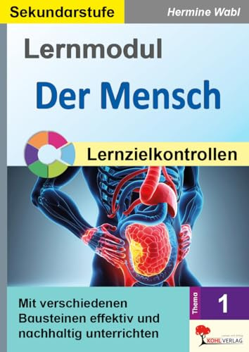 Der Mensch Lernzielkontrollen Biologie Klasse 5-10 | Humanbiologie Organe Skelett Nervensystem Fortpflanzung | 48 Seiten Kopiervorlagen mit Lösungen | ... effektiv und nachhaltig unterrichten