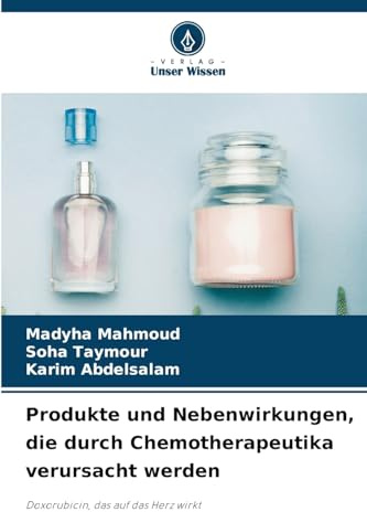 Produkte und Nebenwirkungen, die durch Chemotherapeutika verursacht werden: Doxorubicin, das auf das Herz wirkt