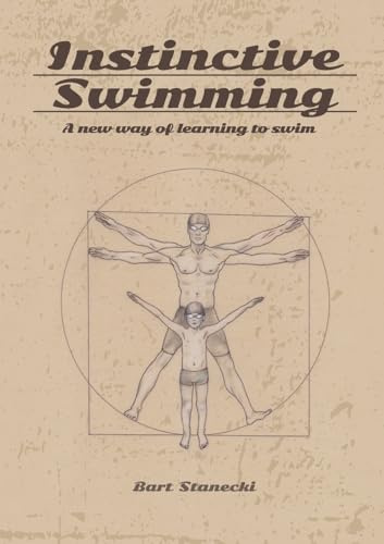Instinctive Swimming: A New Way of Learning to Swim (Book with Instructional Videos)