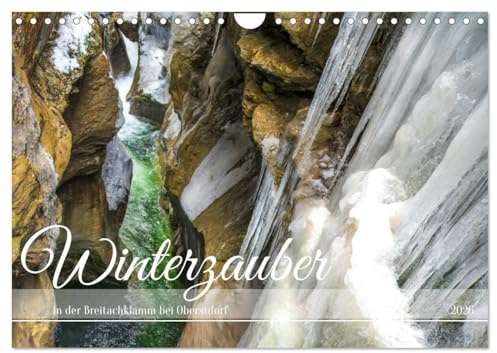 Winterzauber in der Breitachklamm bei Oberstdorf (Wandkalender 2026 DIN A4 quer), CALVENDO Monatskalender: Magischer Winterzauber in der glitzernden Eis Welt der Breitachklamm (CALVENDO Orte)