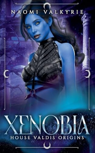 House Valdis Origins: Xenobia