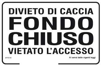 NEW CARTELLO SEGNALETICO - Divieto di caccia fondo chiuso vietato l'accesso - Adesivo Extra Resistente, Pannello in Forex, Pannello In Alluminio (PANNELLO IN FOREX 20X31 CM)