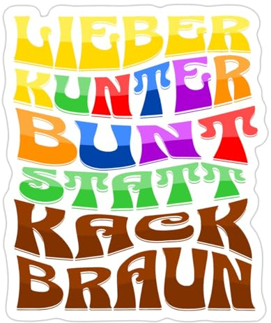 Spreadshirt Lieber Kunterbunt Statt Kack Braun Sticker, max. 10x10 cm, 10 x 10 cm, Mattweiß