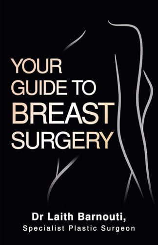 Your Guide To Breast Surgery (Laith Barnouti, Band 2)