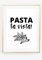 Din A4 Kunstdruck ohne Rahmen - Spruch - Pasta la vista - Nudeln Spaghetti Penne Küche Esszimmer Kochen - Druck Poster Bild