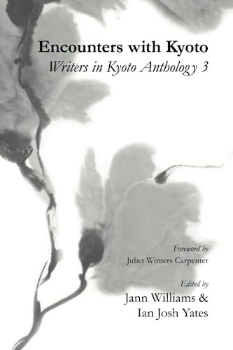 Encounters with Kyoto: Writers in Kyoto Anthology 3