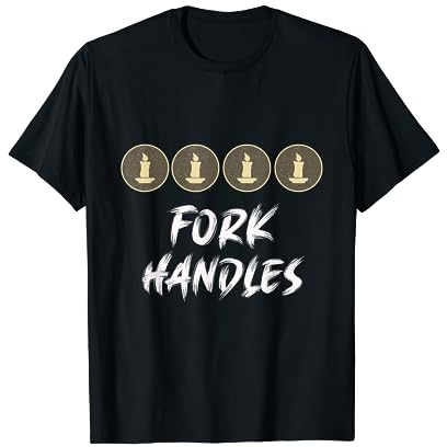 Fork Handles, Four Candles, 4 Candles, Funny, Witty, querky T-Shirt